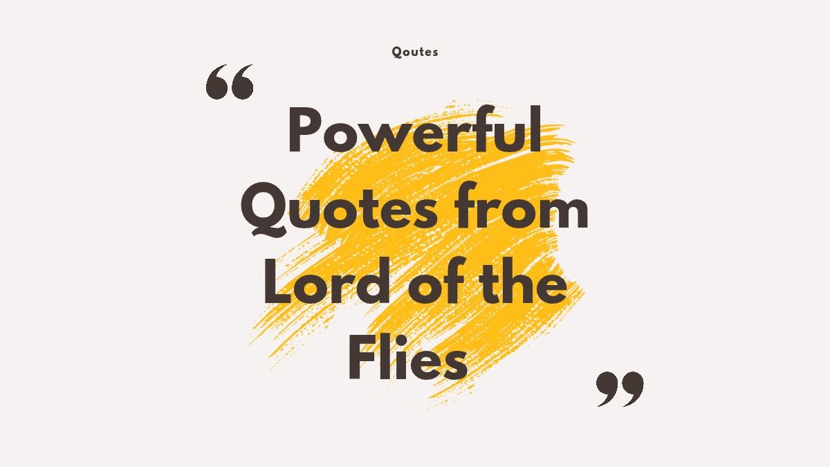 Powerful Quotes from Lord of the Flies | Meanings and Lessons