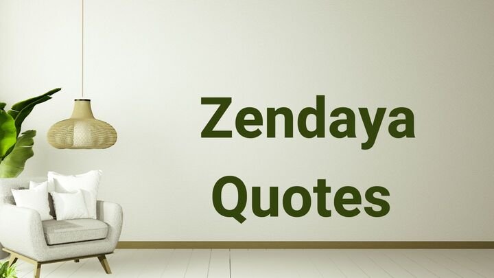 Zendaya Quotes | Confidence, Success & Being Yourself