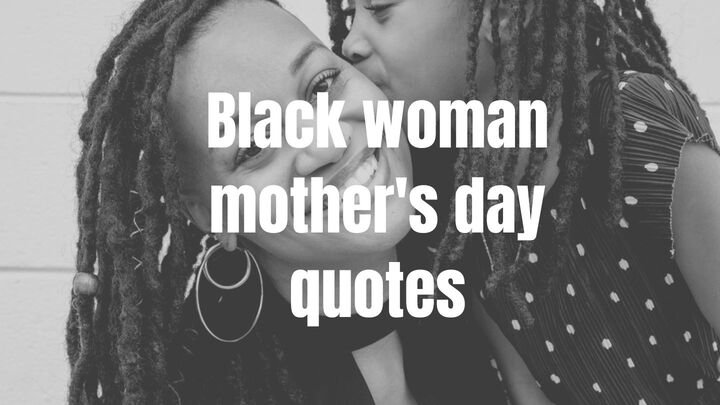 Black Woman Mother’s Day Quotes | Love & Strength