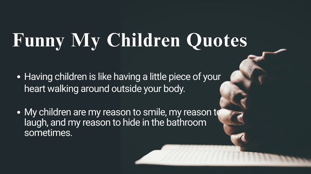 Funny My Children Quotes