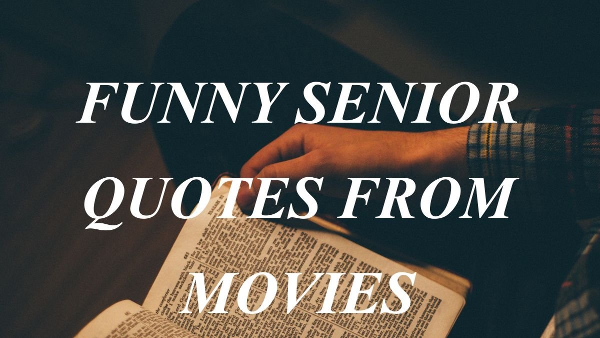 Funny Senior Quotes From Movies | Hilarious Yearbook Ideas for Graduation