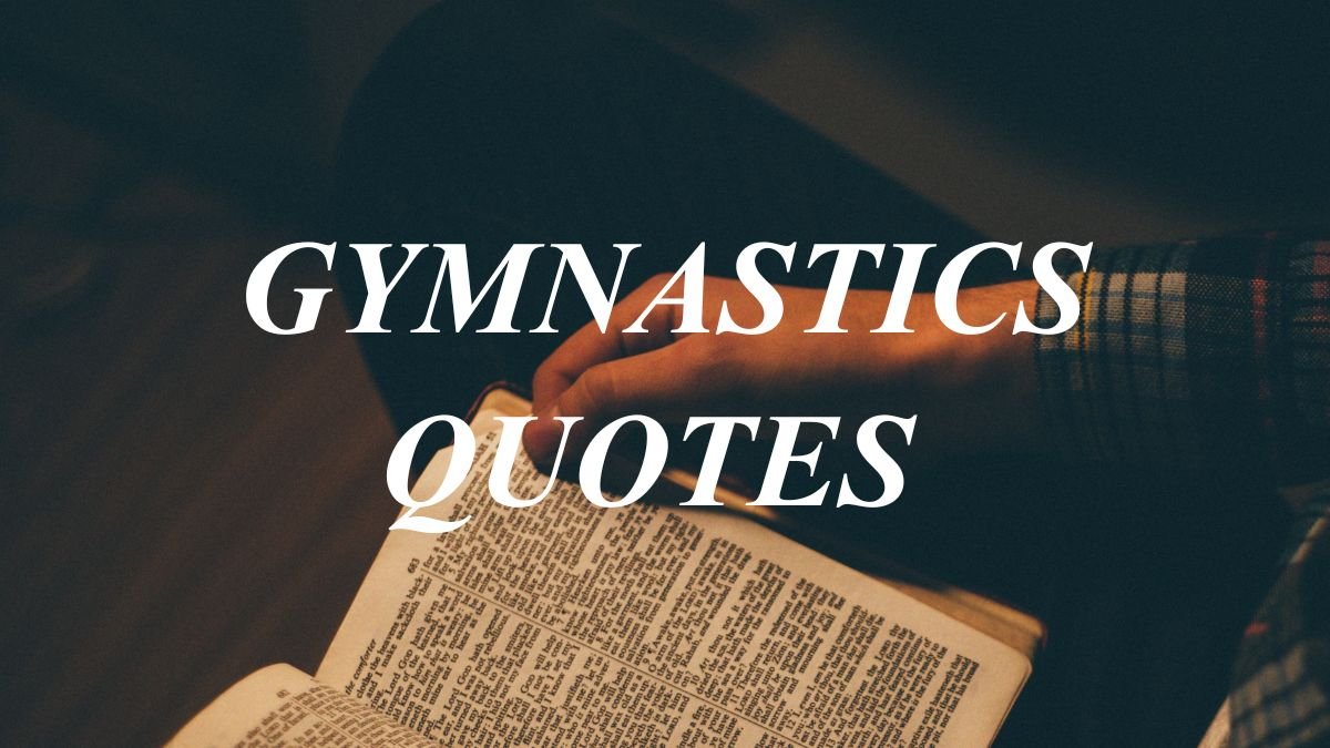 Gymnastics Quotes | Inspiring Words About Strength & Dedication