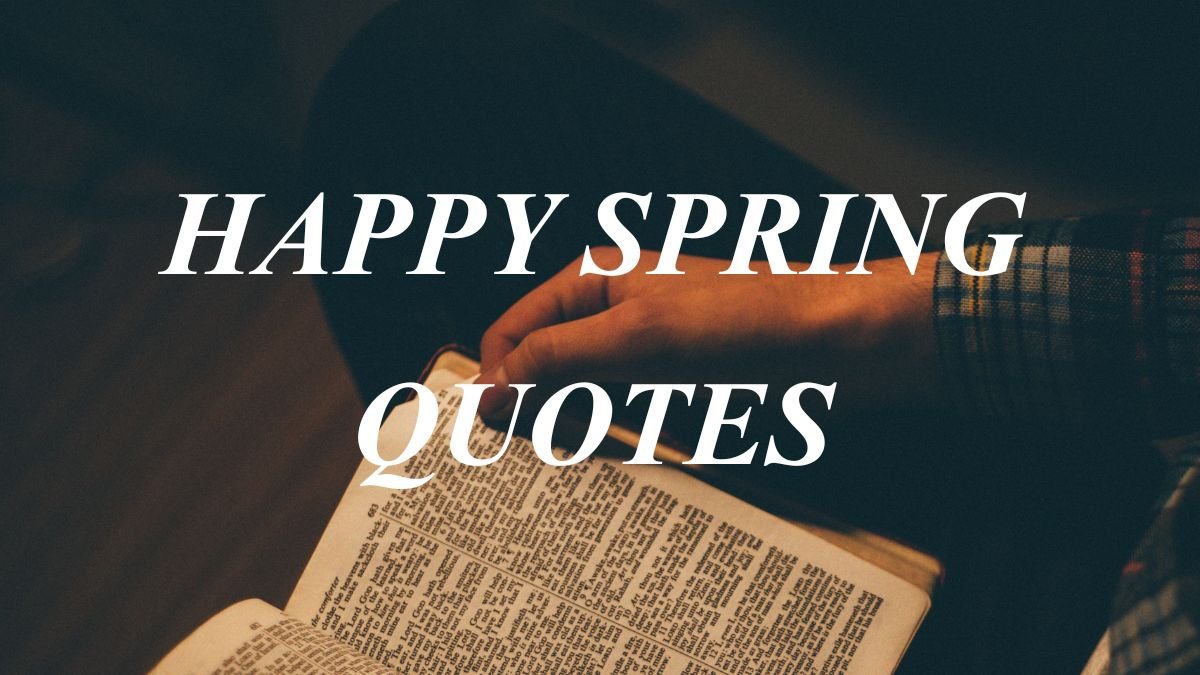 Happy Spring Quotes | Hope & New Beginnings