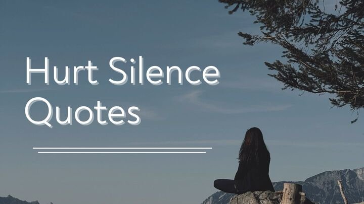 Hurt Silence Quotes | Powerful Words About Pain