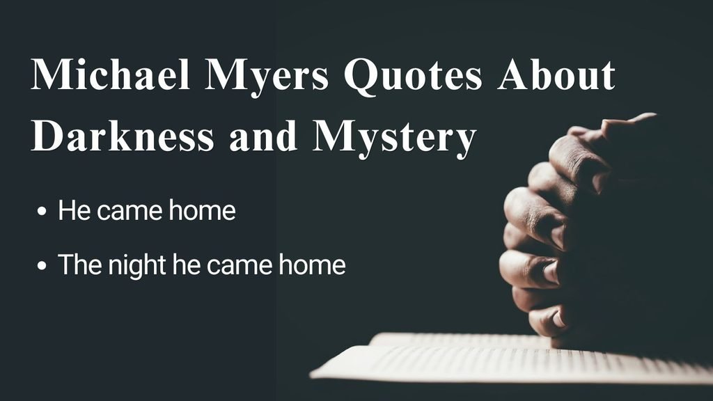 Michael Myers Quotes About Darkness and Mystery