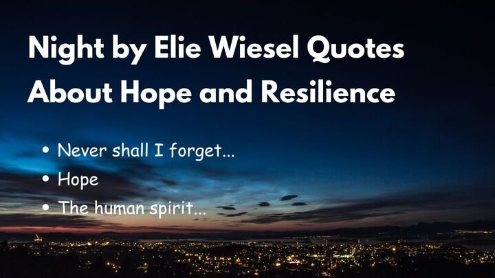 Night by Elie Wiesel Quotes About Hope and Resilience
