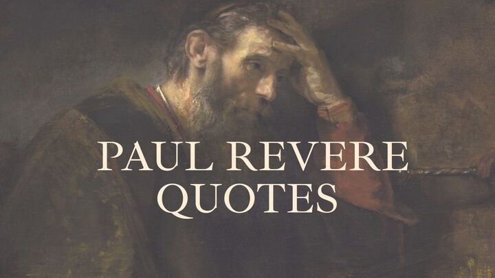 Paul Revere Quotes | Courage, Freedom & Patriotism