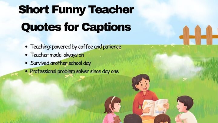 Short Funny Teacher Quotes for Captions
