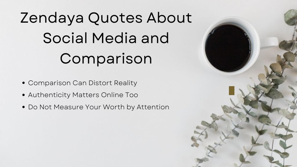 Zendaya Quotes About Social Media and Comparison