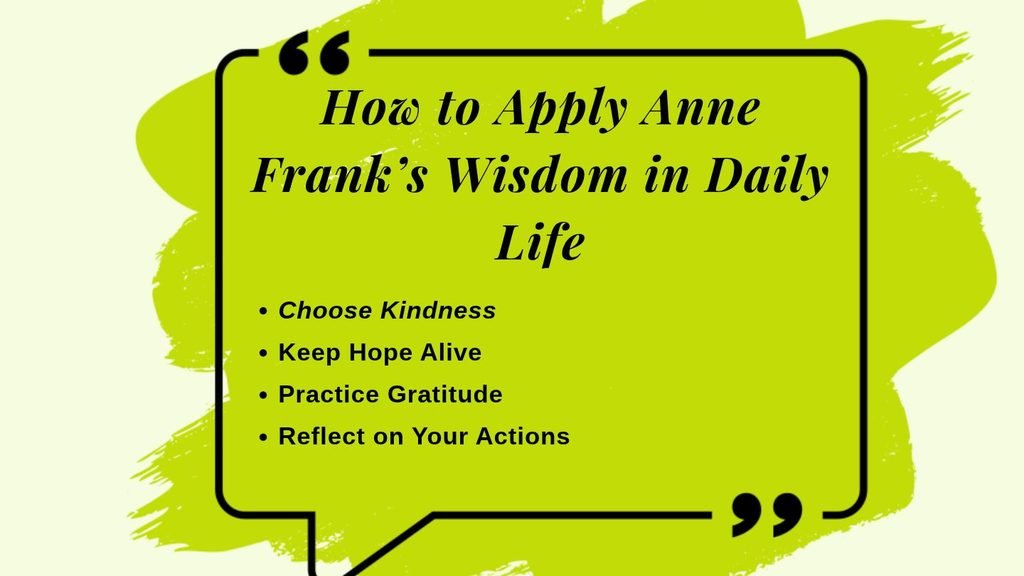 How to Apply Anne Frank’s Wisdom in Daily Life