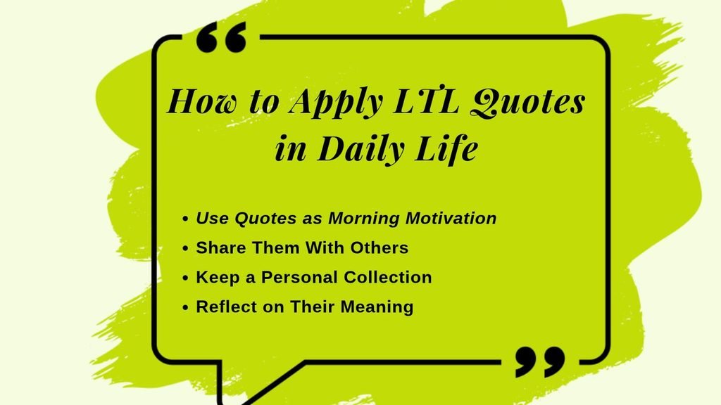 How to Apply LTL Quotes in Daily Life