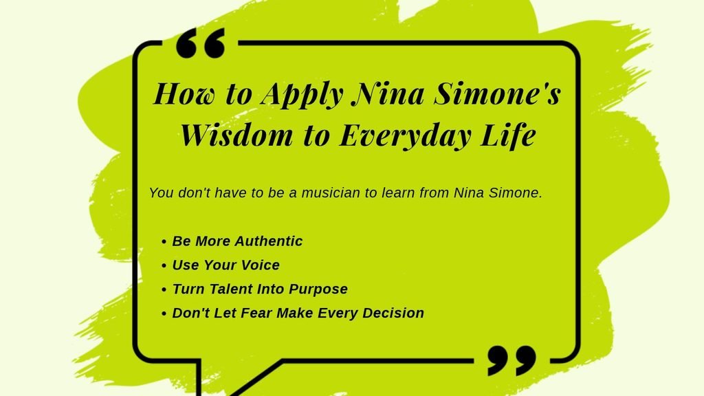 How to Apply Nina Simone's Wisdom to Everyday Life