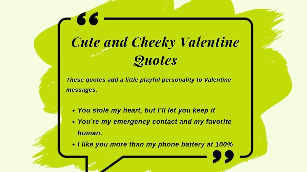 Cute and Cheeky Valentine Quotes