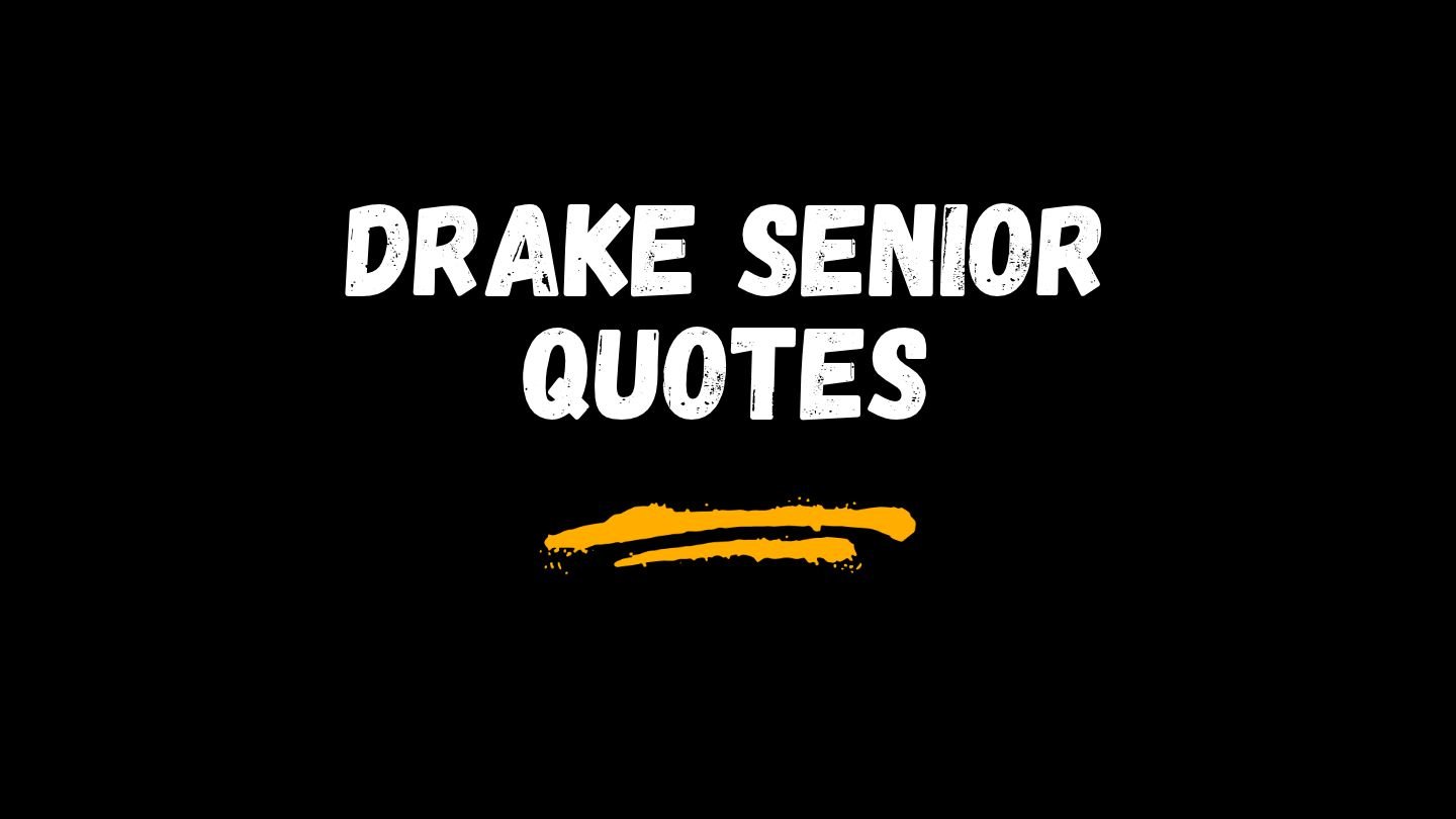 Best Drake Senior Quotes
