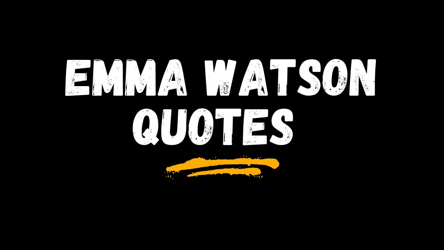 Emma Watson Quotes About Life